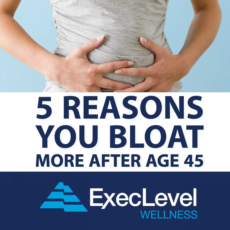 5 Reasons You Bloat More After Age 45 ExecLevel Wellness