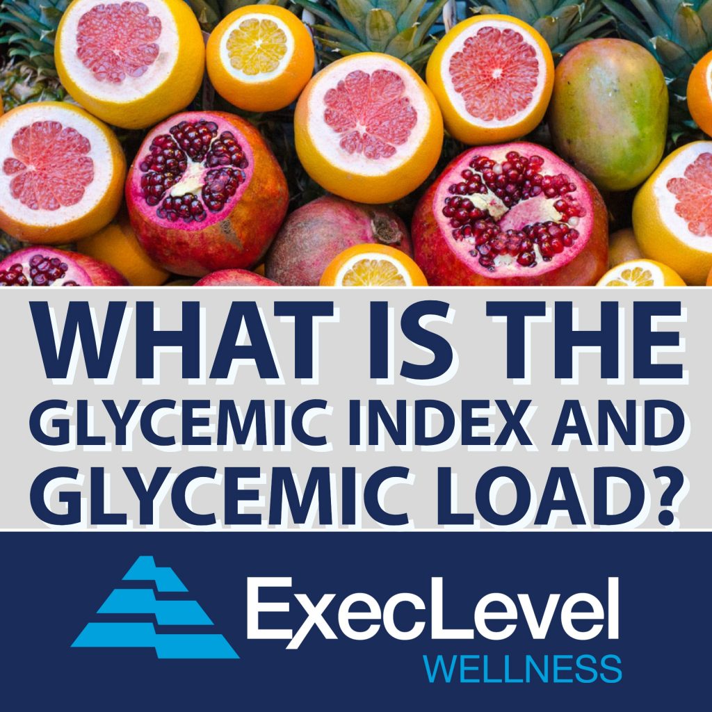 What Is The Glycemic Index And Glycemic Load Execlevel Wellness
