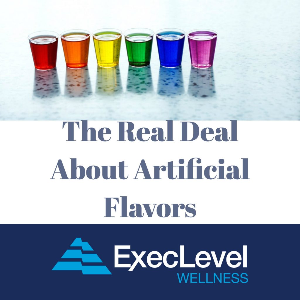 The Real Deal About Artificial Flavors ExecLevel Wellness