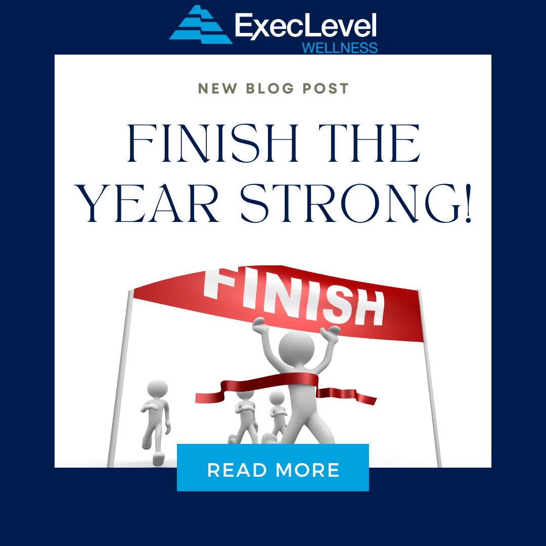 Finish the Year Strong! ExecLevel Wellness